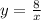 y=\frac{8}{x}