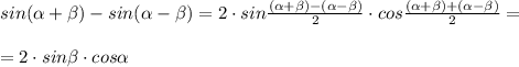 sin(\alpha +\beta )-sin(\alpha -\beta )=2\cdot sin\frac{(\alpha +\beta )-(\alpha -\beta )}{2}\cdot cos\frac{(\alpha +\beta )+(\alpha -\beta )}{2}=\\\\=2\cdot sin\beta \cdot cos\alpha