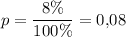 p=\dfrac{8\%}{100\%}=0{,}08