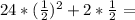 24*(\frac{1}{2})^2+2*\frac{1}{2}=