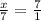 \frac{x}{7} =\frac{7}{1}