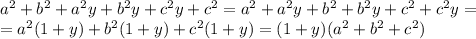 a^2 +b^2+a^2 y +b^2 y +c^2 y +c^2=a^2+a^2y+b^2+b^2y+c^2+c^2y=\\=a^2(1+y)+b^2(1+y)+c^2(1+y)=(1+y)(a^2+b^2+c^2)