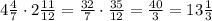 4 \frac{4}{7} \cdot 2 \frac{11}{12} = \frac{32}{7} \cdot \frac{35}{12} = \frac{40}{3} = 13 \frac{1}{3}