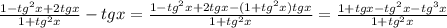 \frac{1-tg^2x+2tg x}{1+tg^2x}-tg x=\frac{1-tg^2x+2tgx-(1+tg^2x)tgx}{1+tg^2x}=\frac{1+tg x-tg^2x-tg^3 x}{1+tg^2 x}