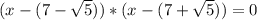(x-(7-\sqrt{5}))*(x-(7+\sqrt{5}))=0