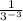 \frac{1}{3^{-3}}