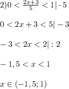 2) 0 < \frac{2x+3}{5} < 1 |\cdot 5 \\\\ 0 < 2x + 3 < 5 |-3 \\\\ -3