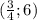 (\frac{3}{4};6)