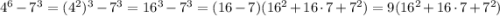 4^6-7^3=(4^2)^3-7^3=16^3-7^3=(16-7)(16^2+16\cdot7+7^2)=9(16^2+16\cdot7+7^2)