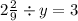 2 \frac{2}{9} \div y = 3