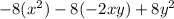 -8(x^{2} ) - 8 (-2xy)+8y^{2}