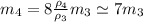 m_4 = 8 \frac{\rho_4}{\rho_3} m_3 \simeq 7 m_3