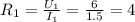 R_1=\frac{U_1}{I_1} =\frac{6}{1.5} =4