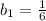 b_1=\frac{1}{6}