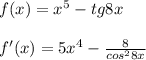 f(x)=x^5-tg8x\\\\f'(x)=5x^4-\frac{8}{cos^28x}