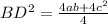 BD^{2} = \frac{4ab+4c^{2} }{4}