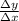 \frac{\Delta y}{\Delta x}