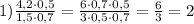 1) \frac{4,2 \cdot 0,5}{1,5 \cdot 0,7} = \frac{6\cdot0,7\cdot0,5}{3\cdot0,5\cdot0,7} = \frac{6}{3} = 2