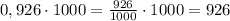 0,926 \cdot 1000 = \frac{926}{1000} \cdot 1000 = 926