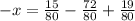 - x = \frac{15}{80} - \frac{72}{80} + \frac{19}{80}