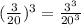 (\frac{3}{20} )^{3} =\frac{3^3}{20^3}