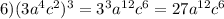 6)(3a^4c^2)^3=3^3a^{12}c^6=27a^{12}c^6