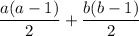 \dfrac{a(a-1)}2+\dfrac{b(b-1)}2