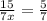 \frac{15}{7x} =\frac{5}{7}