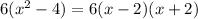 6( {x}^{2} - 4) = 6(x - 2)(x + 2)