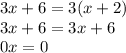 3x+6=3(x+2)\\3x+6=3x+6\\0x=0\\