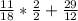 \frac{11}{18} * \frac{2}{2} + \frac{29}{12}