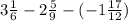 3\frac{1}{6} - 2\frac{5}{9} - (-1\frac{17}{12})