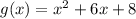 g(x) = x^{2} + 6x + 8