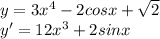 y=3x^4-2cosx+\sqrt{2}\\y'=12x^3+2sinx