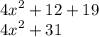 {4x}^{2} + 12 + 19 \\ {4x}^{2} + 31