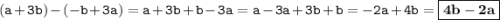 \displaystyle \tt (a+3b)-(-b+3a)=a+3b+b-3a=a-3a+3b+b=-2a+4b=\boxed{\bold{4b-2a}}