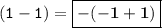 \displaystyle \tt (1-1)=\boxed{\bold{-(-1+1)}}