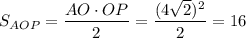 S_{AOP}=\dfrac{AO\cdot OP}{2}=\dfrac{(4\sqrt{2})^2}{2}=16