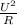 \frac{U^{2}}{R}