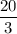 \dfrac{20}{3}