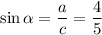 \sin \alpha = \dfrac{a}{c} = \dfrac{4}{5}