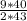 \frac{9 * 40}{2 * 43}