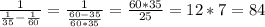 \frac{1}{\frac{1}{35} - \frac{1}{60}} = \frac{1}{\frac{60-35}{60*35}} = \frac{60*35}{25} = 12*7 = 84