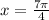 x = \frac{7\pi }{4}