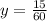 y = \frac{15}{60}