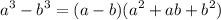 \displaystyle a^3-b^3=(a-b)(a^2+ab+b^2)