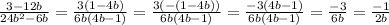 \frac{3-12b}{24b^{2} -6b} = \frac{3(1-4b)}{6b(4b-1)} = \frac{3(-(1-4b))}{6b(4b-1)} = \frac{-3(4b-1)}{6b(4b-1)} = \frac{-3}{6b} = \frac{-1}{2b}