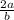 \frac{2a}{b}