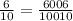 \frac{6}{10} =\frac{6006}{10010}