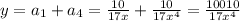 y = a _{1} + a _{4} = \frac{10}{17x} + \frac{10}{ {17x}^{4} } = \frac{10010}{ {17x}^{4} }